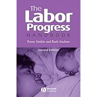 The Labor Progress Handbook: Early Interventions to Prevent and Treat Dystocia The Labor Progress Handbook: Early Interventions to Prevent and Treat Dystocia Paperback