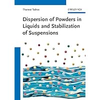 Dispersion of Powders: in Liquids and Stabilization of Suspensions Dispersion of Powders: in Liquids and Stabilization of Suspensions eTextbook Hardcover