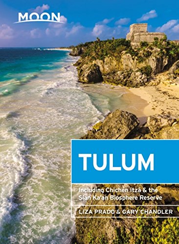 Moon Tulum: With Chichén Itzá & the Sian Ka'an Biosphere Reserve (Travel Guide)
