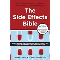 The Side Effects Bible: The Dietary Solution to Unwanted Side Effects of Common Medications The Side Effects Bible: The Dietary Solution to Unwanted Side Effects of Common Medications Kindle Paperback