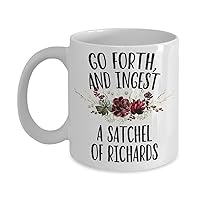 Thou May Ingest a Satchel of Richards Mug, Eat a Bag of Dicks Coffee Cup,