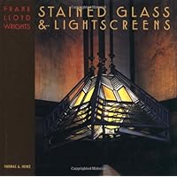 Frank Lloyd Wright's Stained Glass & Lightscreens Frank Lloyd Wright's Stained Glass & Lightscreens Hardcover Kindle Paperback