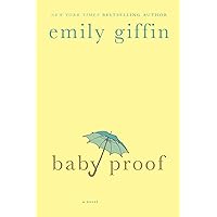 Baby Proof: A Novel Baby Proof: A Novel Paperback Kindle Audible Audiobook Hardcover Mass Market Paperback Audio CD