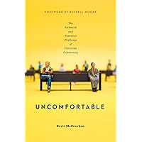 Uncomfortable: The Awkward and Essential Challenge of Christian Community Uncomfortable: The Awkward and Essential Challenge of Christian Community Paperback Audible Audiobook Kindle Audio CD