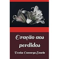 ORAÇÃO AOS PERDIDOS (Portuguese Edition) ORAÇÃO AOS PERDIDOS (Portuguese Edition) Kindle Paperback