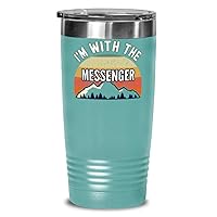 Messenger, I'm With The Messenger Coffee Tumbler 20oz Teal