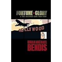 Fortune and Glory: A True Hollywood Comic Book Story Fortune and Glory: A True Hollywood Comic Book Story Hardcover Paperback