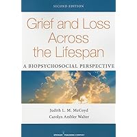Grief and Loss Across the Lifespan, Second Edition: A Biopsychosocial Perspective Grief and Loss Across the Lifespan, Second Edition: A Biopsychosocial Perspective Paperback eTextbook
