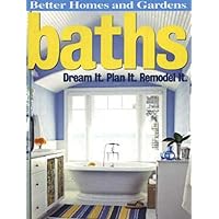 Baths: Dream It. Plan It. Remodel It (Better Homes and Gardens Home) Baths: Dream It. Plan It. Remodel It (Better Homes and Gardens Home) Paperback Digital