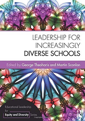 Leadership for Increasingly Diverse Schools (Educational Leadership for Equity and Diversity)