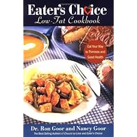 Eater's Choice Low-Fat Cookbook: Eat Your Way to Thinness and Good Health Eater's Choice Low-Fat Cookbook: Eat Your Way to Thinness and Good Health Kindle Paperback