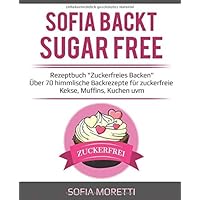 SOFIA BACKT SUGAR FREE - Rezeptbuch 