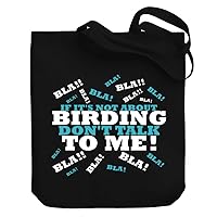 If it's not about Birding, don't talk to me! Canvas Tote Bag 10.5