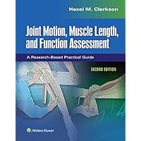 Joint Motion, Muscle Length, and Function Assessment: A Research-Based Practical Guide Joint Motion, Muscle Length, and Function Assessment: A Research-Based Practical Guide Kindle Spiral-bound