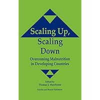 Scaling Up Scaling Down: Overcoming Malnutrition in Developing Countries Scaling Up Scaling Down: Overcoming Malnutrition in Developing Countries Hardcover Paperback
