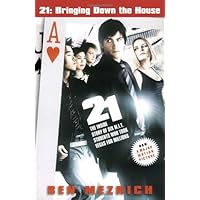 21: Bringing Down the House - Movie Tie-In: The Inside Story of Six M.I.T. Students Who Took Vegas for Millions 21: Bringing Down the House - Movie Tie-In: The Inside Story of Six M.I.T. Students Who Took Vegas for Millions Paperback Mass Market Paperback Audio CD