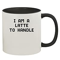 I Am A Latte To Handle - 11oz Ceramic Colored Inside & Handle Coffee Mug, Black