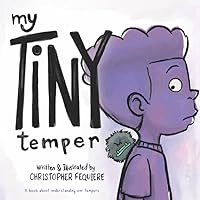 My Tiny Temper: A Children's Book About Battling A Growing Monster of Emotion: A book for kids (age 2-7) about learning to deal with tempers and ... books about dealing with different emotions) My Tiny Temper: A Children's Book About Battling A Growing Monster of Emotion: A book for kids (age 2-7) about learning to deal with tempers and ... books about dealing with different emotions) Paperback Kindle