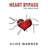 Heart Bypass - The Road Map Heart Bypass - The Road Map Kindle