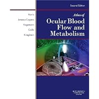 Atlas of Ocular Blood Flow: Vascular Anatomy, Pathophysiology, and Metabolism Atlas of Ocular Blood Flow: Vascular Anatomy, Pathophysiology, and Metabolism Hardcover