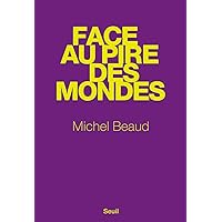 Face au pire des mondes (Sciences humaines (H.C.)) (French Edition) Face au pire des mondes (Sciences humaines (H.C.)) (French Edition) Kindle Paperback