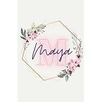 Girl Name Maya Women Notebook Stationary Supplies for Kids Teens Girls Journal School Notepad 100 Pages White Blank Lined 6x9' Flower Colourful Adorable Design Gift Present