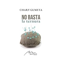 No basta la ternura (Spanish Edition)