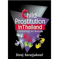 Child Prostitution in Thailand: Listening to Rahab Child Prostitution in Thailand: Listening to Rahab Kindle Hardcover Paperback