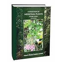 A Collection of Medicinal Plants in Sri Lanka -Revised Edition- traditional medicinal uses, bioactivity, chemical constituents & clinical research