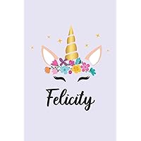 Felicity: Personalized Name Notebook | Wide Ruled Paper Notebook Journal | For Teens Kids Students Girls| For Home School College | 6x9 inch 120pages