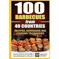 100 barbecues from 40 countries Recipes, marinades and cooking techniques Surprise your guests with a new BBQ How and what people fry in the world 100 barbecues from 40 countries Recipes, marinades and cooking techniques Surprise your guests with a new BBQ How and what people fry in the world Paperback Kindle