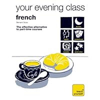 Teach Yourself Your Evening Class: French (10 CDs, Guide, + 10 Workbooks) (TY: Language Guides) Teach Yourself Your Evening Class: French (10 CDs, Guide, + 10 Workbooks) (TY: Language Guides) Audio CD