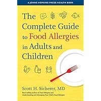 The Complete Guide to Food Allergies in Adults and Children (A Johns Hopkins Press Health Book) The Complete Guide to Food Allergies in Adults and Children (A Johns Hopkins Press Health Book) Paperback Kindle Audible Audiobook Hardcover Audio CD