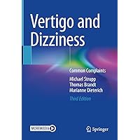Vertigo and Dizziness: Common Complaints Vertigo and Dizziness: Common Complaints Kindle Hardcover