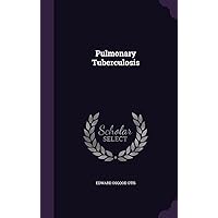 Pulmonary Tuberculosis Pulmonary Tuberculosis Hardcover Paperback