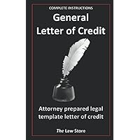 General Letter of Credit: Attorney Prepared Legal Template Letter of Credit Plus Contract Legal Secrets