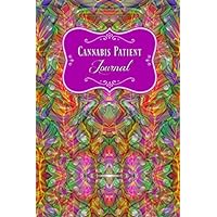 Cannabis Patient Journal: Track & Rate Cannabis Marijuana Strains & Effects. Extra Pages to Note Your Health Progress and Ideas