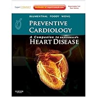 Preventive Cardiology: Companion to Braunwald's Heart Disease: Expert Consult – Online and Print Preventive Cardiology: Companion to Braunwald's Heart Disease: Expert Consult – Online and Print Hardcover Kindle