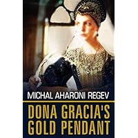 Doña Gracia’s Gold Pendant Doña Gracia’s Gold Pendant Paperback Kindle