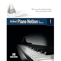 Piano Notion Method Book One: The most beautiful melodies from around the world (Piano Notion Method / English) Piano Notion Method Book One: The most beautiful melodies from around the world (Piano Notion Method / English) Paperback Kindle