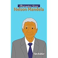 Biographies Series - Nelson Mandela Biographies Series - Nelson Mandela Kindle