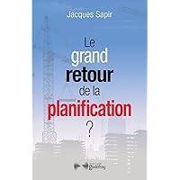 Le grand retour de la planification (French Edition) Le grand retour de la planification (French Edition) Kindle Paperback