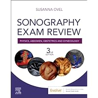 Sonography Exam Review: Physics, Abdomen, Obstetrics and Gynecology Sonography Exam Review: Physics, Abdomen, Obstetrics and Gynecology Paperback eTextbook