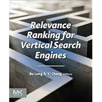 Relevance Ranking for Vertical Search Engines Relevance Ranking for Vertical Search Engines Kindle Paperback