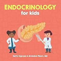 Endocrinology for Kids: A Fun Picture Book About the Endocrine System for Children (Gift for Kids, Teachers, and Medical Students) (Medical School for Kids) Endocrinology for Kids: A Fun Picture Book About the Endocrine System for Children (Gift for Kids, Teachers, and Medical Students) (Medical School for Kids) Paperback