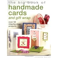 The Big Book of Handmade Cards and Giftwrap: Over 50 Step-by-Step Projects The Big Book of Handmade Cards and Giftwrap: Over 50 Step-by-Step Projects Paperback