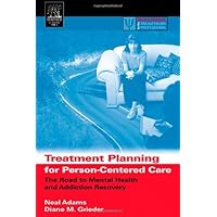 Treatment Planning for Person-Centered Care: The Road to Mental Health and Addiction Recovery (Practical Resources for the Mental Health Professional) Treatment Planning for Person-Centered Care: The Road to Mental Health and Addiction Recovery (Practical Resources for the Mental Health Professional) Hardcover Kindle Paperback