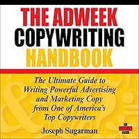The Adweek Copywriting Handbook: The Ultimate Guide to Writing Powerful Advertising and Marketing Copy from One of America's Top Copywriters The Adweek Copywriting Handbook: The Ultimate Guide to Writing Powerful Advertising and Marketing Copy from One of America's Top Copywriters Paperback Kindle Audible Audiobook Audio CD