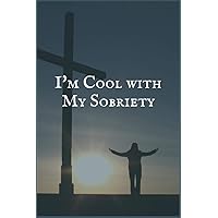 I'm Cool With My Sobriety: A Writing Notebook for People in Recovery from Addiction to Tylenol