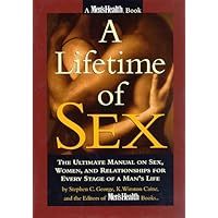 A Lifetime of Sex: The Ultimate Manual on Sex, Women and Relationships for Every Stage of a Man's Life A Lifetime of Sex: The Ultimate Manual on Sex, Women and Relationships for Every Stage of a Man's Life Hardcover Paperback Mass Market Paperback